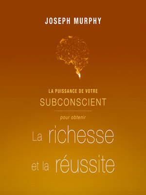 cover image of La puissance de votre subconscient pour obtenir la richesse et la réussite